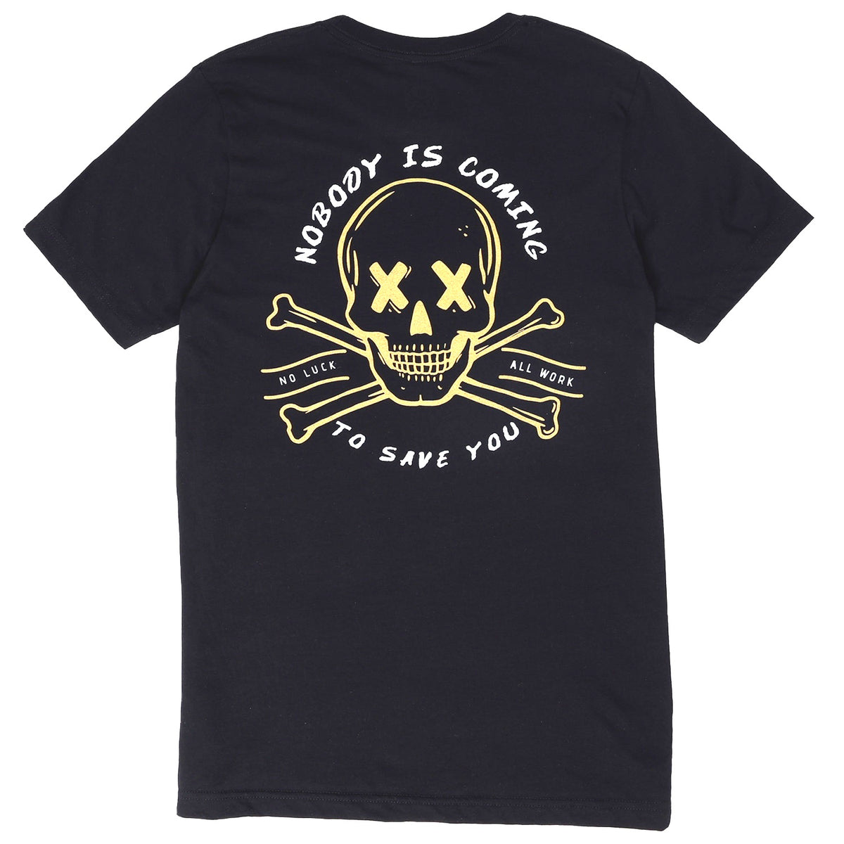 Nobody Is Coming to Save You T-Shirt | Made in the USA
