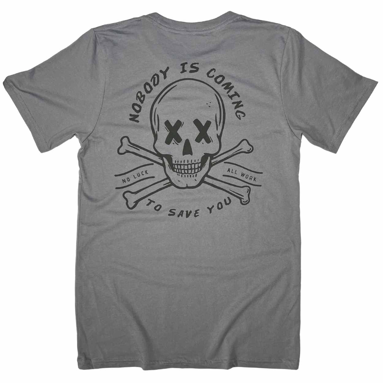 Nobody Is Coming to Save You T-Shirt | Made in the USA