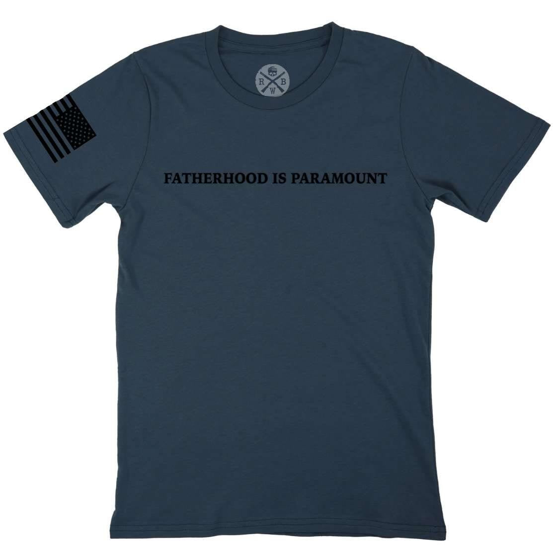 Fatherhood Is Paramount | American T-Shirt