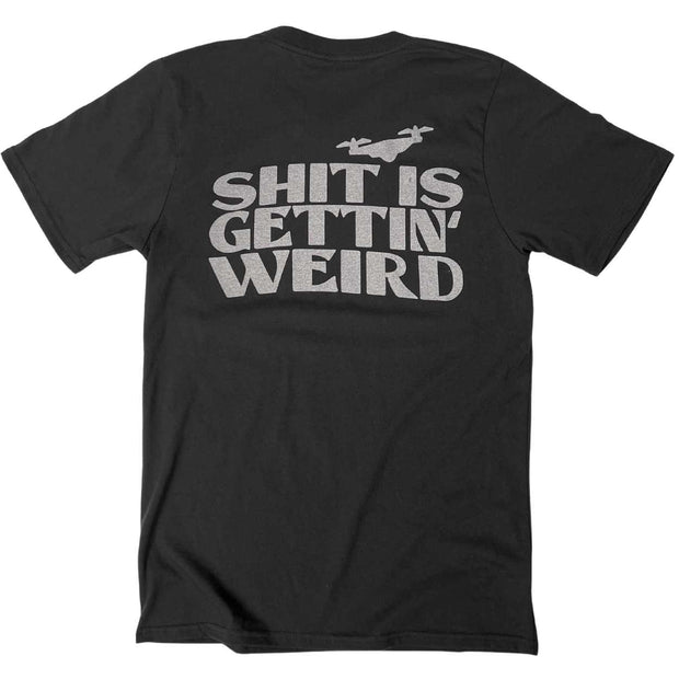 Shit Is Gettin' Weird Tees Made in the USA