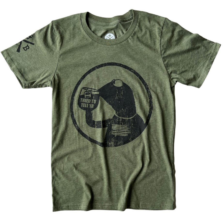 Tried to Tell Ya Army Green T-Shirt